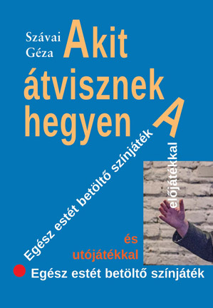 Akit átvisznek a hegyen. Színmű (2014)