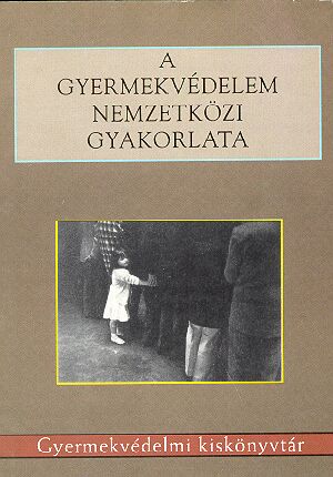 A gyermekvédelem nemzetközi gyakorlata