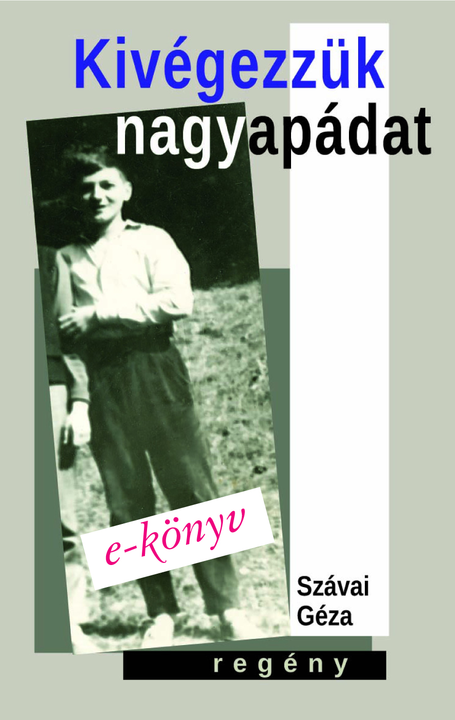 Kivégezzük nagyapádat E-KÖNYV (2015)
