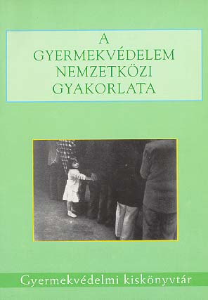 A gyermekvédelem nemzetközi gyakorlata