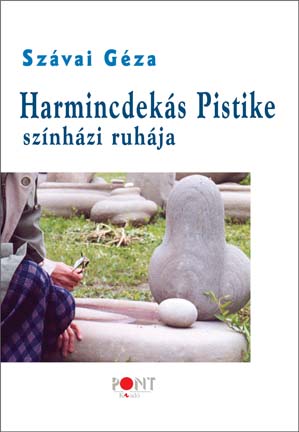 Harmincdekás Pistike színházi ruhája (2017)