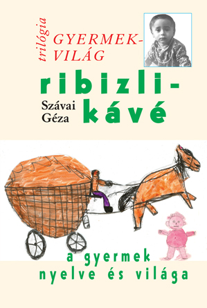 GYERMEKVILÁG TRILÓGIA III. 