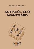 Antikból élõ avantgárd