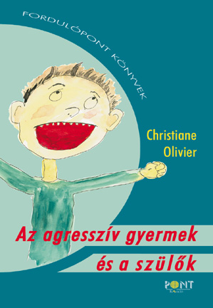 Az agresszív gyermek és a szülõk