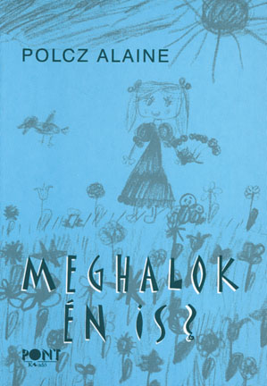 Meghalok én is? - ELFOGYOTT