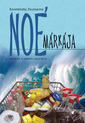 Noé márkája. Variációk a tudatos vásárlásra