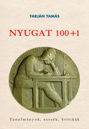 Nyugat 100+1. Tanulmányok, esszék, kritikák