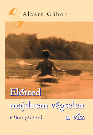 Előtted majdnem végtelen a víz