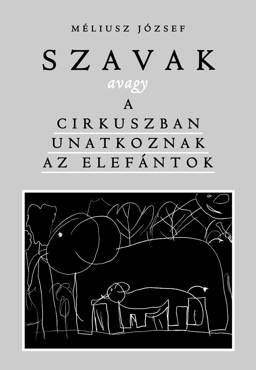 Szavak, avagy a cirkuszban unatkoznak az elefántok