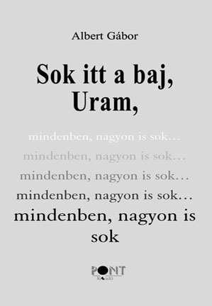 Sok itt a baj, Uram...