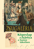 Zsugaléria. Képeslap és kártya a humor tükrében
